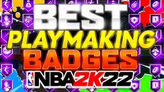 BEST PLAYMAKING BADGES ON NBA 2K22 CURRENT amp NEXT GEN ALL PLAYMAKING BADGES RANKED FULL BREAKDOWN [upl. by Natividad545]