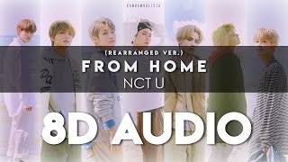 NCT U  FROM HOME REARRANGED VER 8D AUDIO USE HEADPHONES [upl. by Grefer]