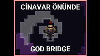 Cinavar önünde GOD BRIDGEGodBridger POV SonOyuncu Minecraft [upl. by Decima]