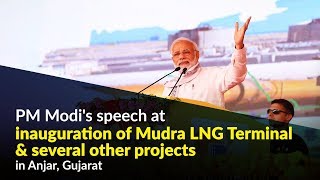 PM Modis speech at inauguration of Mudra LNG Terminal amp several other projects in Anjar  Gujarat [upl. by Pani]