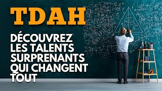 TDAH  Découvrez les Talents Surprenants qui Changent Tout [upl. by Ahtinak867]