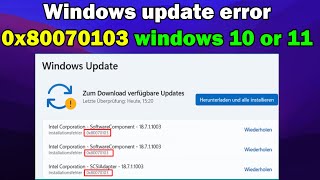 How to fix Windows update error 0x80070103 windows 10 or 11 [upl. by Platus]