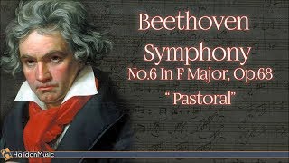 Beethoven Symphony No 6 in F Major Op 68 quotPastoralquot  Classical Music [upl. by Ennobe]