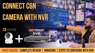 How to use Hikvision Ezviz camera with NVR and DVR  Connect Ezviz C6N and C3N with NVR and DVR [upl. by Skip155]