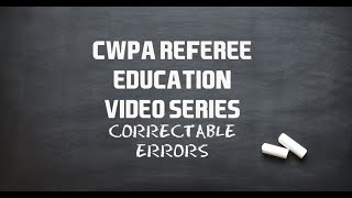 2024 Collegiate Water Polo Association Referee Online Training Series Correctable Errors [upl. by Esiled230]