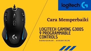 CARA MEMPERBAIKI MOUSE SUSAH KLIK DOBLE KLIK PADA LOGITECH G300s 9 PROGRAMMABLE CONTROLS [upl. by Nichy850]