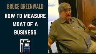 How To Measure Moat Of A Business  Bruce Greenwald [upl. by Mun]