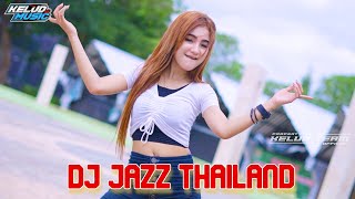 DJ THAILAND JAZZ KELUD MUSIC [upl. by Siloam476]