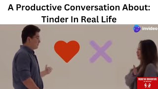 A Productive Conversation About Tinder In Real Life [upl. by Aney]