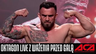 OKTAGON LIVE Z WAŻENIA PRZED GALĄ ACA 114 W ŁODZI [upl. by Niltag371]