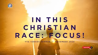 Focus and Determination of Winners in the Christian Race  Sermon  YYA Sunday [upl. by Errehs]