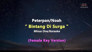 Bintang di Surga  PeterpanNoah  Karaoke  Piano Violin Female KeyNada Wanita [upl. by Pharaoh]