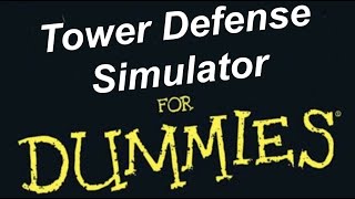 Tower Defense Simulator For Dummies [upl. by Airyk344]