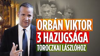 Orbán Viktor három hazugsága Toroczkai Lászlóhoz [upl. by Zeiler]