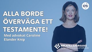 Alla borde ha ett testamente  Med advokat Caroline Elander Knip 376 [upl. by Bazluke]