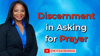 Discernment in Asking for Prayer [upl. by Naeroled309]