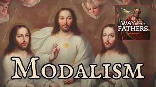 47 The Heresies – Modalism God as a Monad with Three Names  Way of the Fathers [upl. by Arehs864]