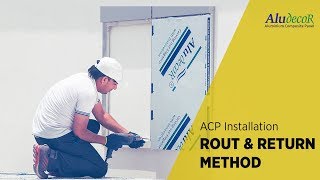 Aluminium Composite Panel Installation Rout and Return Method [upl. by Atsahc]