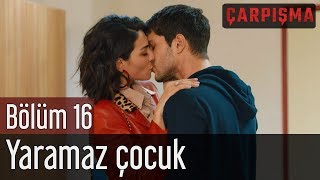 Çarpışma 16 Bölüm  Yaramaz Çocuk [upl. by Loram]