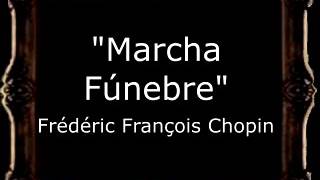 Marcha Fúnebre  Frédéric François Chopin GU [upl. by Macgregor311]