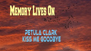 PETULA CLARK  KISS ME GOODBYE [upl. by Adlanor]