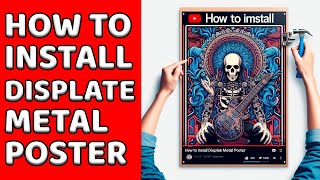 How to install DISPLATE metal poster A STEP BY STEP GUIDE [upl. by Elna994]