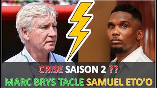 TRÈS GRAVE  MARC BRYS SATTAQUE SÉVÈREMENT À SAMUEL ETOO DANS UNE INTERVIEW [upl. by Mackie]