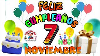 FELIZ CUMPLEAÑOS 07 DE NOVIEMBRE [upl. by Ailehs]