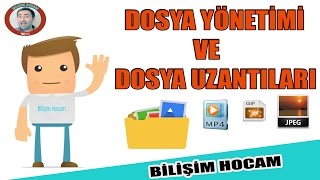 Dosya Yönetimi ve Dosya Uzantıları  Bilişim Teknolojileri Dersi [upl. by Yttap]