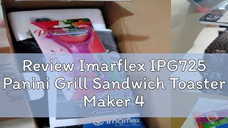 Review Imarflex IPG725 Panini Grill Sandwich Toaster Maker 4 Slice IPG725 Houseware Express [upl. by Toland]