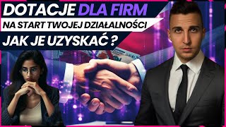 Dotacje Dla Firm w Polsce  Jak Uzyskać Fundusze i Wykorzystać Możliwości w 2024 [upl. by Grega]