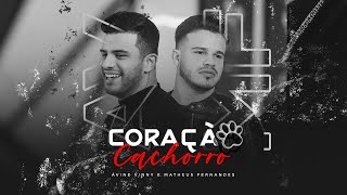 Ávine e Matheus Fernandes  Coração Cachorro Late Coração Clipe Oficial [upl. by Ecirpak]