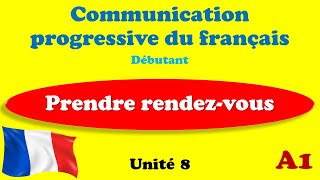 Communication Progressive du Francais A1  Unité 8 [upl. by Malarkey]