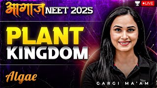 Aagaz NEET 2025 Plant Kingdom  Algae  NEET 2025 Biology  Gargi Singh [upl. by Asillam]