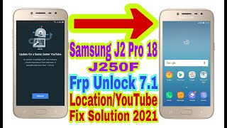 Samsung J2 Pro18J250FLocationYoutube Not Working71 Frp Bypass Without Pc 2021100 Working [upl. by Baiss413]