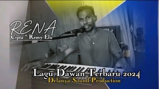 LAGU DAWAN TERBARU 2024  RENA HO ES ME • REMY ELU 🍁 [upl. by Hsivat]