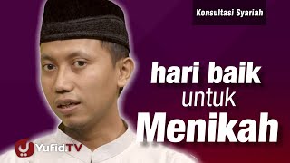 Konsultasi Syariah  Hari Baik untuk Menikah  Ustadz Ammi Nur Baits [upl. by Yemrots]