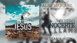 Alex Marquez  Quiero Conocerte Ft Madely Marquez Audio [upl. by Faruq166]