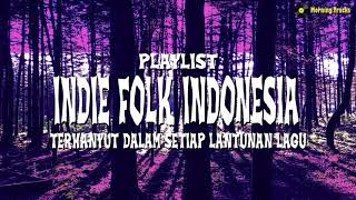 Indie Folks Indonesia  Best tracks of Indonesia Indie Folks  Bertaut kukira Kau Rumah [upl. by Cade628]