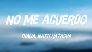 No Me Acuerdo  Thalía Natti Natasha Lyrics Video [upl. by Osbourne]