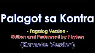 Palagot sa Kontra Tagalog  Karaoke  High Quality Audio [upl. by Erinna561]