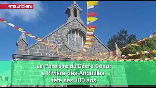 La paroisse du Sacré Coeur à RivièredesAnguilles fête ses 100 ans [upl. by Elledoj]