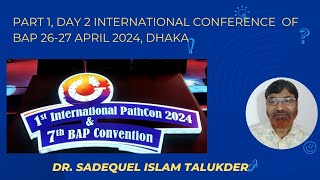 Part 1 Day 2 1st International Scientific Conference of BAP 2627 April 2024 Dhaka [upl. by Nimra]