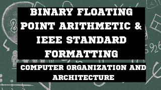 Lecture 5 IEEE standard formatting and arithmetic operations and binary representations [upl. by Ayote]