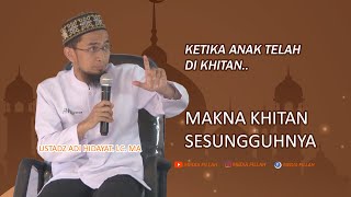 Ustadz Adi HidayatLc Ma  Makna Khitan [upl. by Neret]