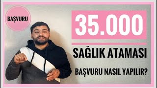 35 BİN SAĞLIK ATAMASINA BAŞVUUR NASIL YAPILACAK BAŞVURU NE ZAMAN KİMLER BAŞVURU YAPABİLİR [upl. by Plusch192]