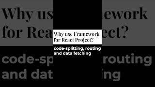 React Interview Question Why use a Framework for React Project [upl. by Kannav]