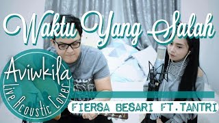 Fiersa Besari  Waktu Yang Salah Live Acoustic Cover by Aviwkila [upl. by Nuhsal893]