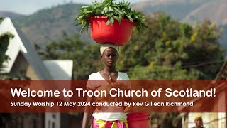 Sunday Worship 12 May 2024  Troon Church of Scotland [upl. by Lehcear]