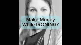 Making Money While Ironing [upl. by Adni]